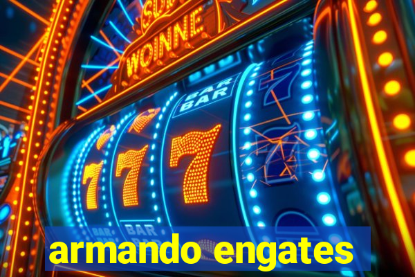 armando engates